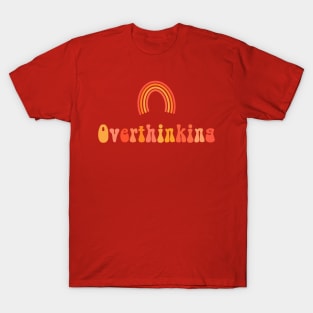 Overthinking rainbow T-Shirt